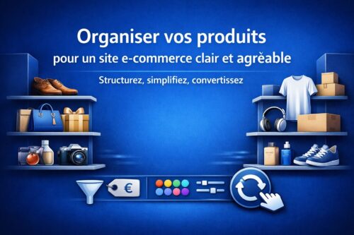 Organiser vos produits sur un site WooCommerce